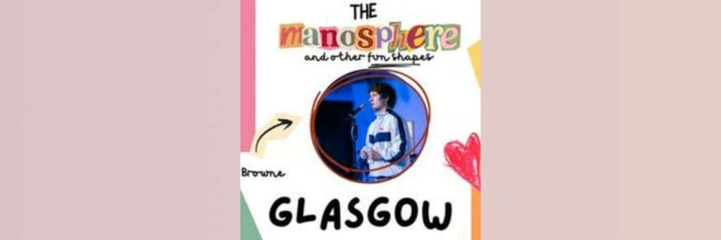 Sam Browne: The Manosphere and Other Fun Shapes @ Stereo Cafe Bar