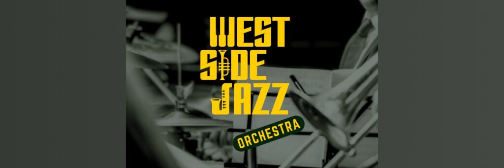 WEST SIDE JAZZ ORCHESTRA @ West Side Jazz