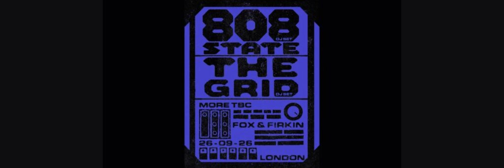 808 State (DJ Set) + The Grid (DJ Set) – Open Air Show @ The Fox and Firkin