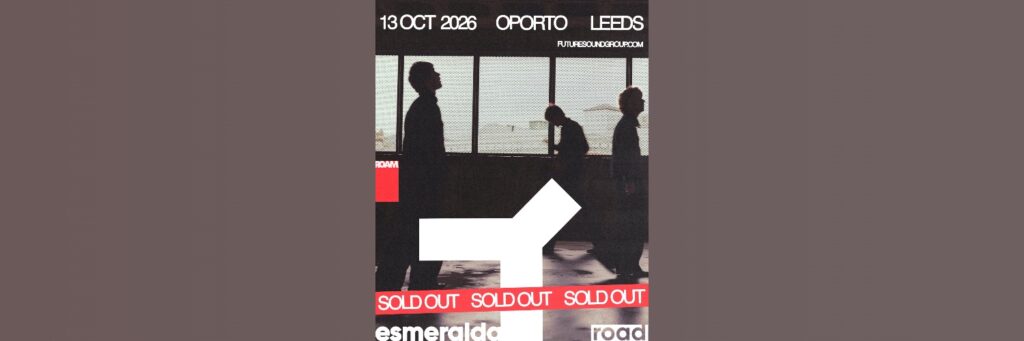 Esmerelda Road – SOLD OUT | Oporto @ Oporto 