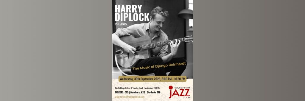 Harry Diplock Presents: The Music of Django Reinhardt and Much More @ Twickenham Jazz Club