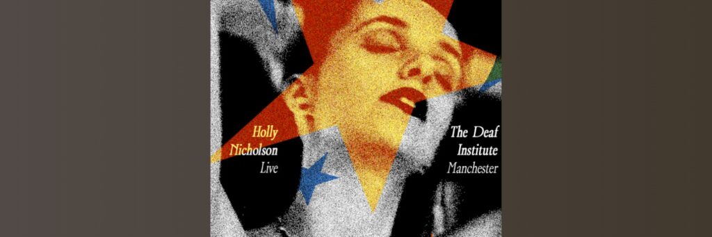 Holly Nicholson @ The Deaf Institute