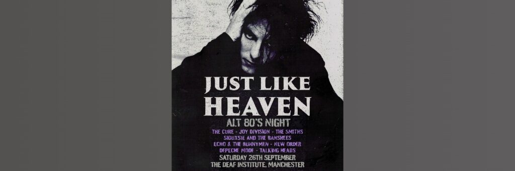 Just Like Heaven: Alt 80’s Night @ The Deaf Institute