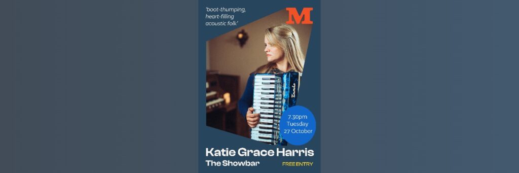 Katie Grace Harris – Folk in The Showbar @ The Mowlem Theatre