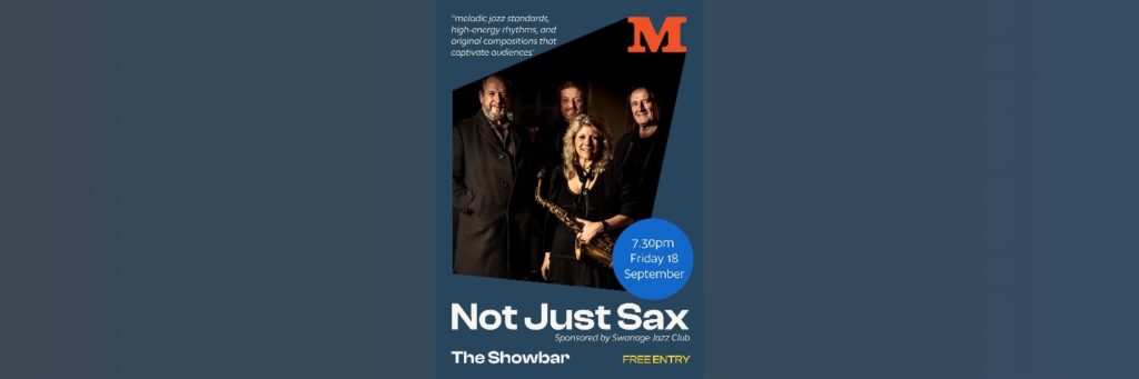 Not Just Sax – Live Jazz in The Showbar @ The Mowlem Theatre