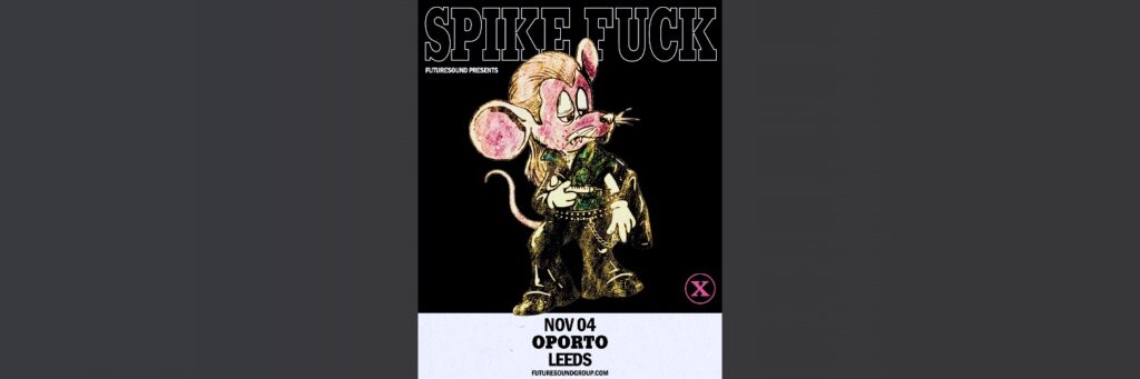 Spike Fuck | Oporto @ Oporto 
