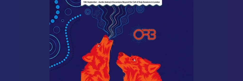 The Orb: Auntie Aubrey’s Excursions Beyond the Call of Duty @ The Fox and Firkin