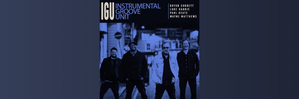 BRYAN CORBETT’S INSTRUMENTAL GROOVE UNIT @ The Bear Club