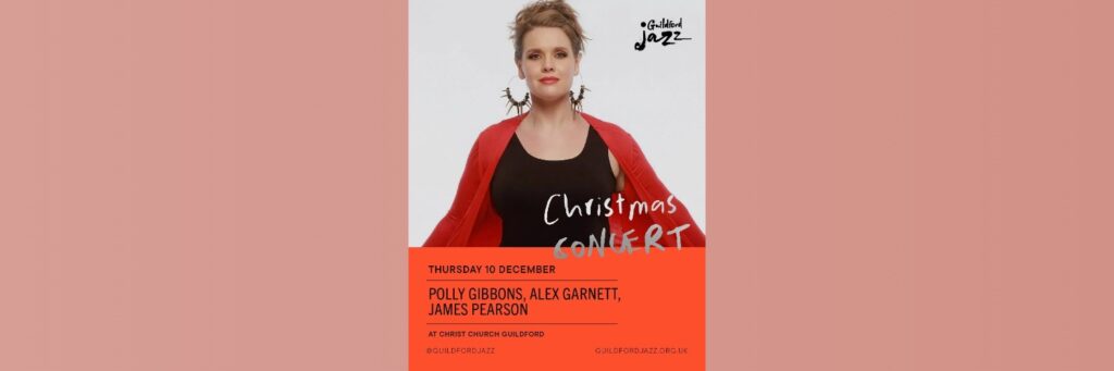 Christmas Concert! Polly Gibbons, Alex Garnett, James Pearson @ Christ Church Guildford