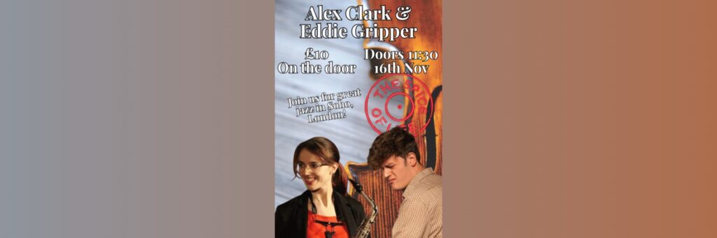 Spice of Life Jazz Club: Alex Clarke & Eddie Gripper @ Spice of life, Spicejazz