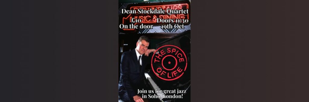Spice of Life Jazz Club: Dean Stockdale Quartet @ Spice of life, Spicejazz