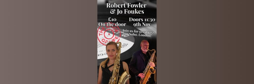 Spice of Life Jazz Club: Robert-Fowler & Jo-Foukes @ Spice of life, Spicejazz