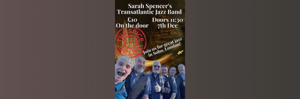 Spice of Life Jazz Club: Sarah Spencers Transatlantic Jazz Band @ Spice of life, Spicejazz