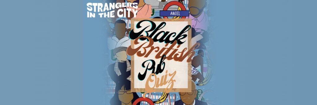 Strangers In The City | The Black British Pub Quiz @ Soul Mama