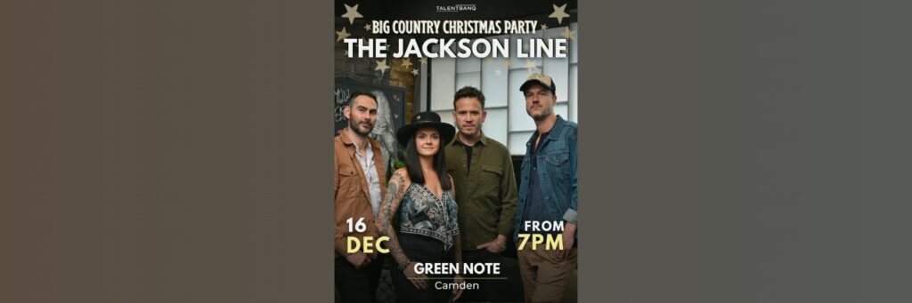 TALENTBANQ presents Big Country Christmas Party with The Jackson Line @ Green Note