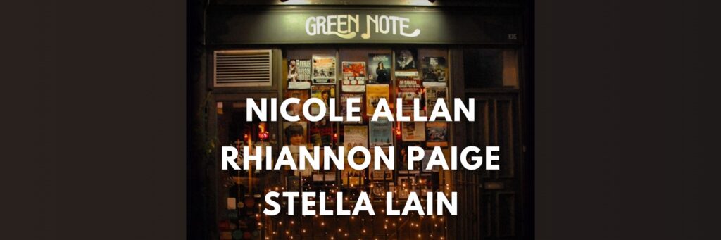 TalentBanq Presents: Nicole Allan + Rhiannon Paige + Stella Lain @ Green Note