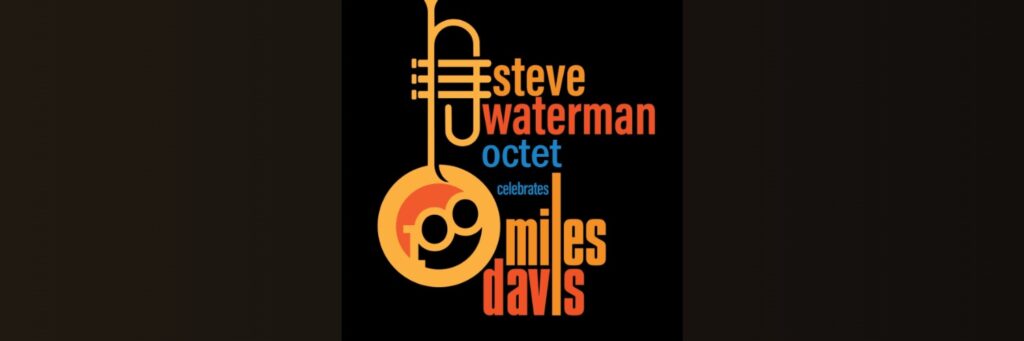 The Steve Waterman Octet – Celebrating Miles Davis @ Watermill Jazz