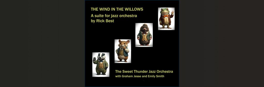 Wind in the Willows Jazz Suite by Rick Best. @ The Jazz Centre UK